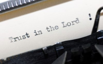 Trust in the Lord with All Your Heart!